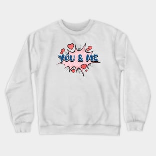 You & Me Crewneck Sweatshirt